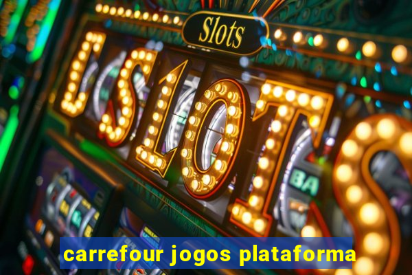 carrefour jogos plataforma